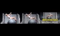 "Wrecking Ball Without Music" Videos