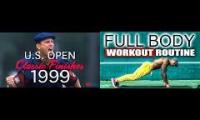 30 min workout & 1999 US Open Final Round